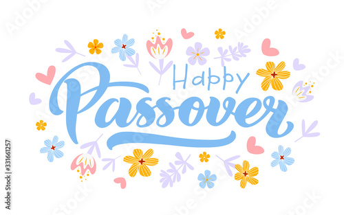 Happy Passover vector hand lettering with flowers. Jewish holiday Easter. Template for typography poster, greeting card, banner, invitation, postcard, flyer, sticker. Illustration isolated on white