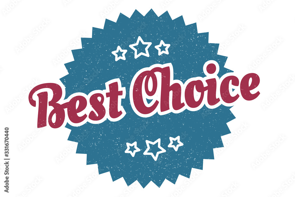 Fototapeta premium best choice sign. best choice round vintage retro label. best choice