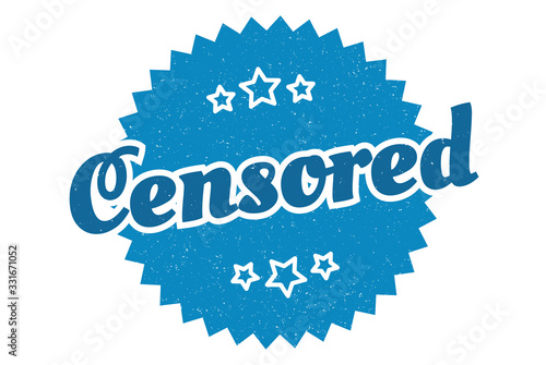 censored sign. censored round vintage retro label. censored