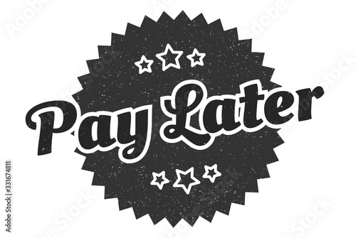 pay later sign. pay later round vintage retro label. pay later