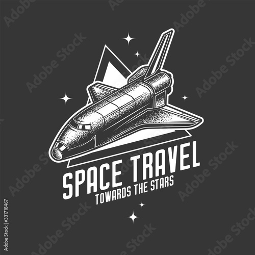 Original monochrome vector retro emblem. Space Shuttle vintage style on the background of a text composition. T-shirt design