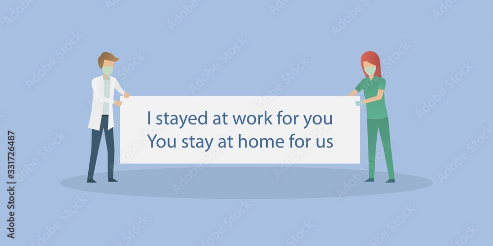 I stayed at work for you You stay at home for us,Doctors and nurses wear masks to encourage people to take care of themselves,Vector illustration I stayed at work for you You stay at home for us,Doctors and nurses wear masks to encourage people to take care of themselves,Vector illustration