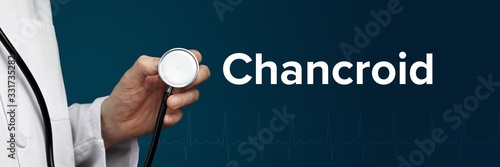 Chancroid. Doctor in smock holds stethoscope. The word Chancroid is next to it. Symbol of medicine, illness, health photo
