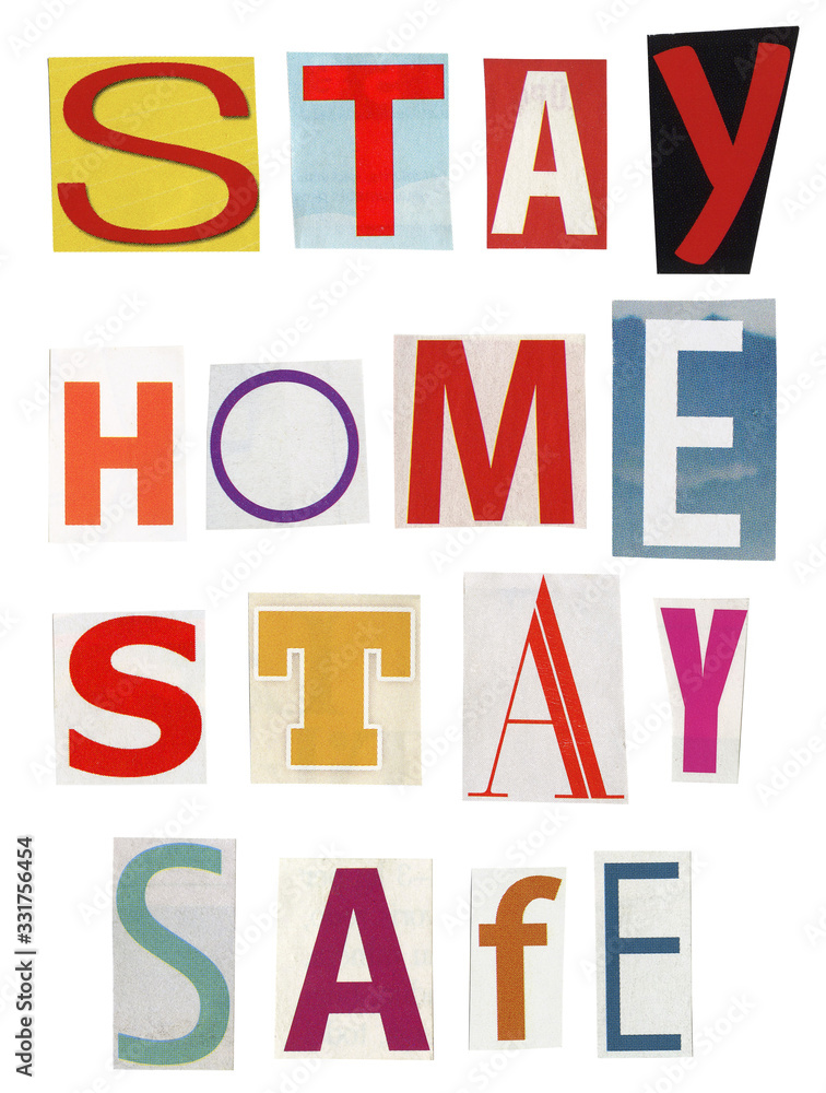 Stay home stay safe- text made of newspaper clippings