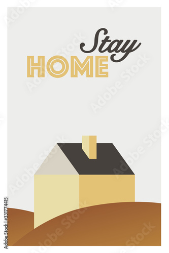 Stay home. Isolation at home to prevent virus. Modern house in pastel brown colors and  Stay home stylish lettering. Working  and shopping from home. Modern hand drawn vector in flat style.