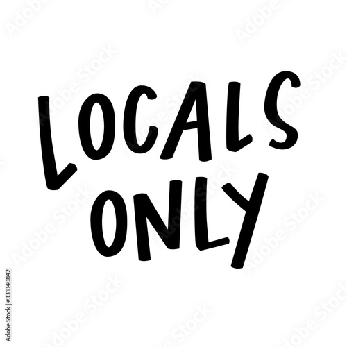 Locals Only