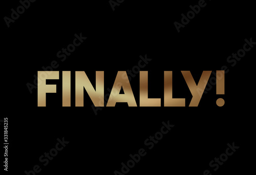 Gradient golden isolated elegant standard bold alphabet letter word FINALLY