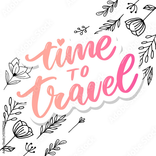 Travel life style inspiration quotes lettering. Motivational typography. Calligraphy graphic design element. Collect moments Old ways wont open new doors. Lets go explore. Every picture tells a story