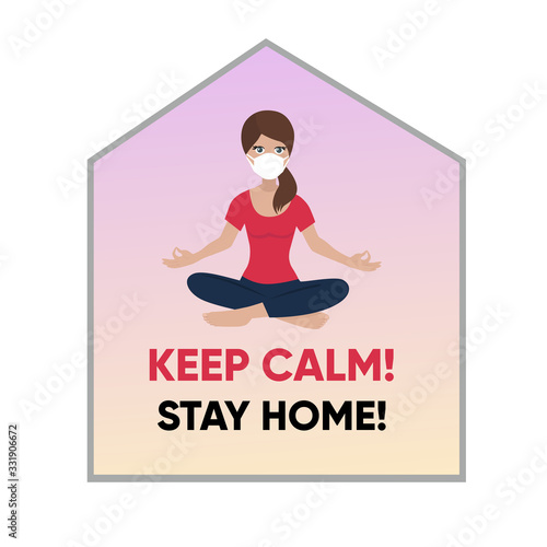 Keep calm. Stay home. girl with face protection mask meditation. Lotos pose. Yoga. House shaped silhouette background. Quarantine. vector flat illustration.