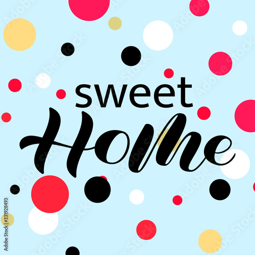 Vector stock illustration. Sweet home brush lettering for banner or poster