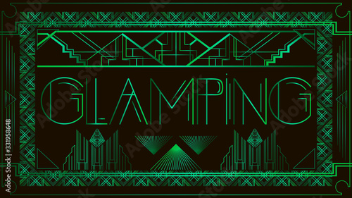 Art Deco Glamping text. Green decorative greeting card, sign with vintage letters.