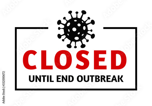 closed for business sign due to corona virus 2019-nCoV . Corona Virus. Global quarantine. Coronavirus- Dangerous Chinese ncov corona virus, risk alert.