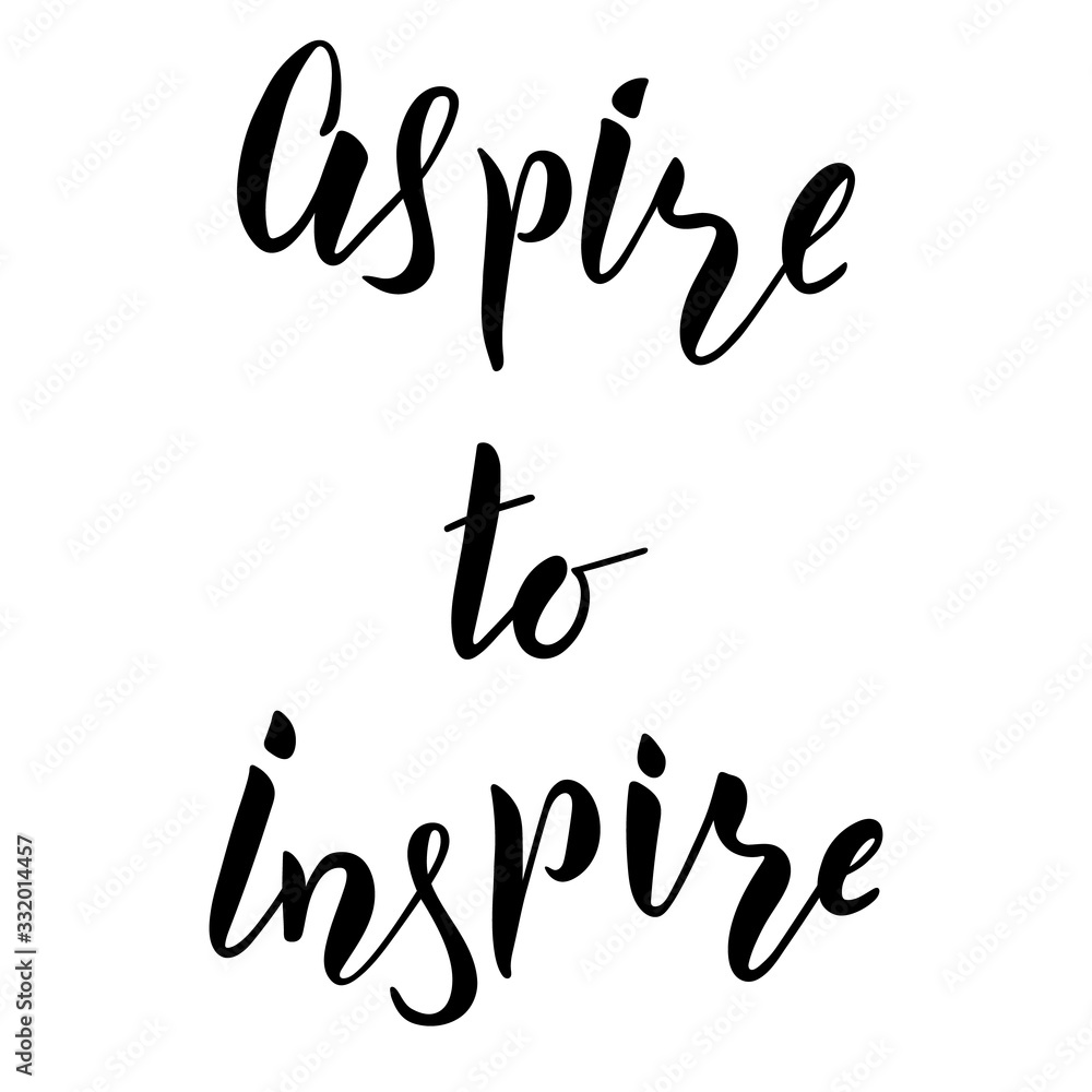 Aspire to inspire brush hand lettering text Aspire to inspire brush hand lettering text