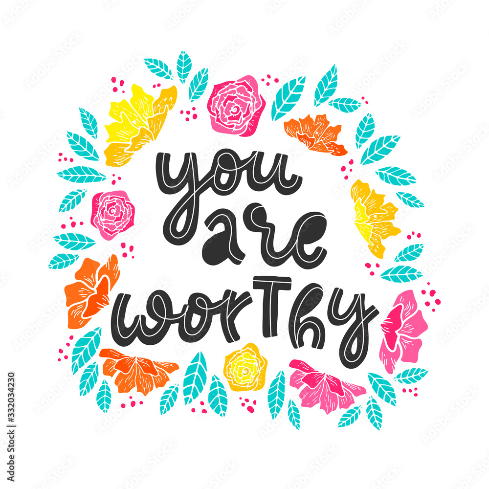 inspirational lettering quote 'You are worthy' for women posters, banners, prints, cards, etc