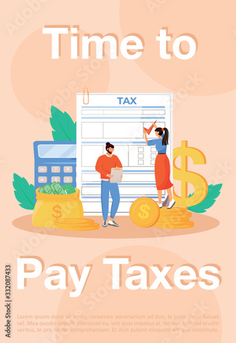 Time to pay taxes poster flat vector template. Utility bills payment, taxation brochure booklet one page concept design with cartoon characters. Regular expenses, legal obligation flyer, leaflet