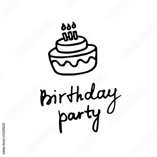 B-day party. Birthday party inscription and cake icon. Hand drawn illustration. Vector