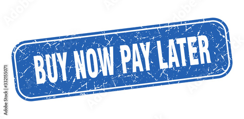 buy now pay later stamp. buy now pay later square grungy blue sign.