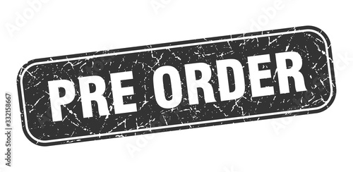 pre order stamp. pre order square grungy black sign.