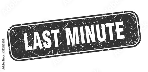 last minute stamp. last minute square grungy black sign.