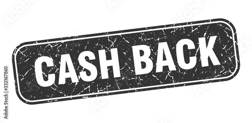 cash back stamp. cash back square grungy black sign.