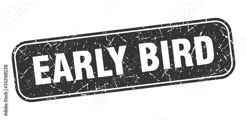 early bird stamp. early bird square grungy black sign.