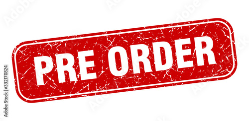 pre order stamp. pre order square grungy red sign.