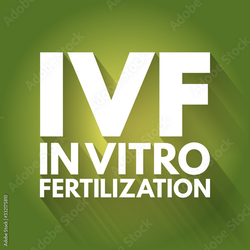 IVF - In Vitro Fertilization acronym, medical concept background