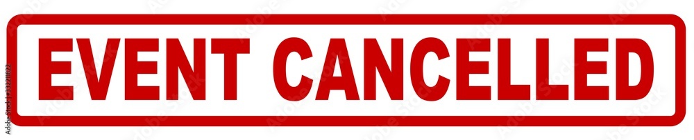red stamp on white background EVENT CANCELLED red stamp on white background EVENT CANCELLED