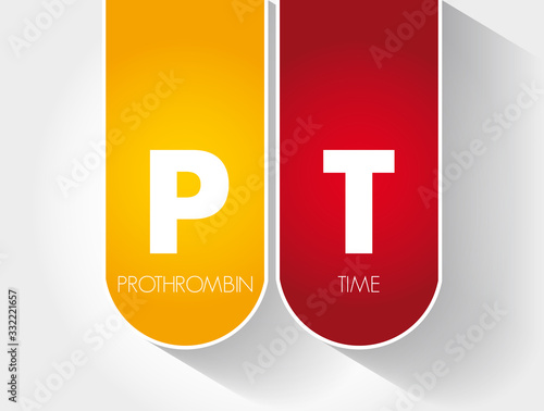 PT - Prothrombin Time acronym, medical concept background