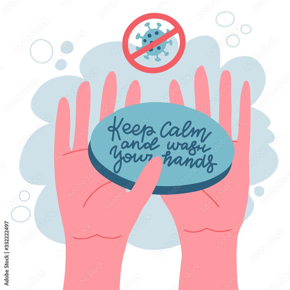 Obraz premium Washing hands with soap and water. Method of protection against spread of coronavirus COVID-19. Two palms in soapy foam. Keep calm and wash hands - lettering. Hand drawn flat vector illustration.