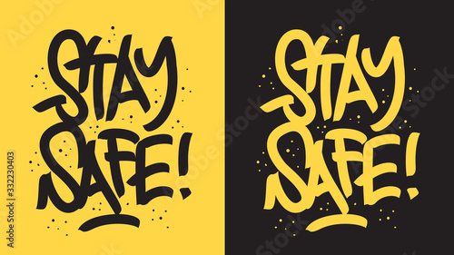 Stay Safe Motivational Slogan Hand Drawn Lettering Vector Design.