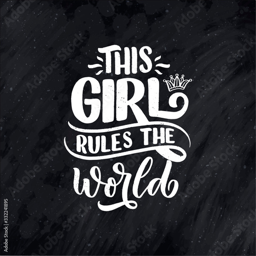 This girl rules the world hand drawn vector lettering. Funny phrase for print and poster design. Inspirational feminism slogan. Girl power quote. Women's day greeting card template. Vector