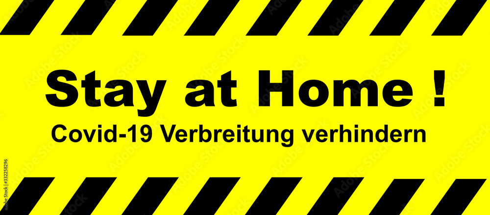 Stay at Home, Covid-19 Coronavirus, bleib zuhause Stay at Home, Covid-19 Coronavirus, bleib zuhause