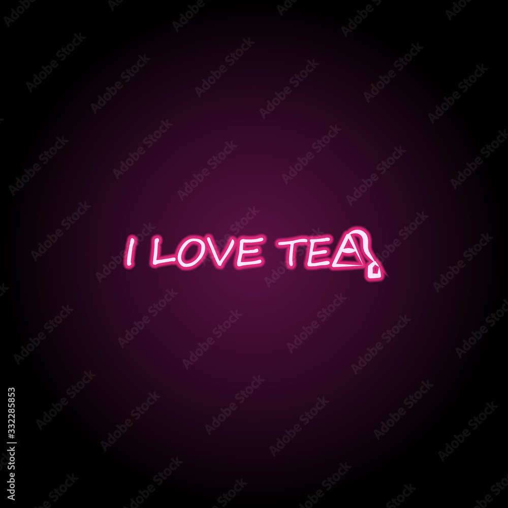 I love tea, text neon icon. Simple thin line, outline vector of tea icons for ui and ux, website or mobile application