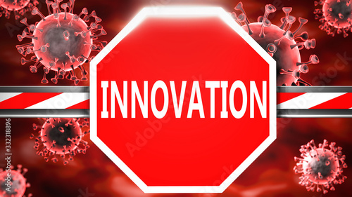 Innovation and Covid-19, symbolized by a stop sign with word Innovation and viruses to picture that Innovation is related to the future of stopping coronavirus outbreak, 3d illustration