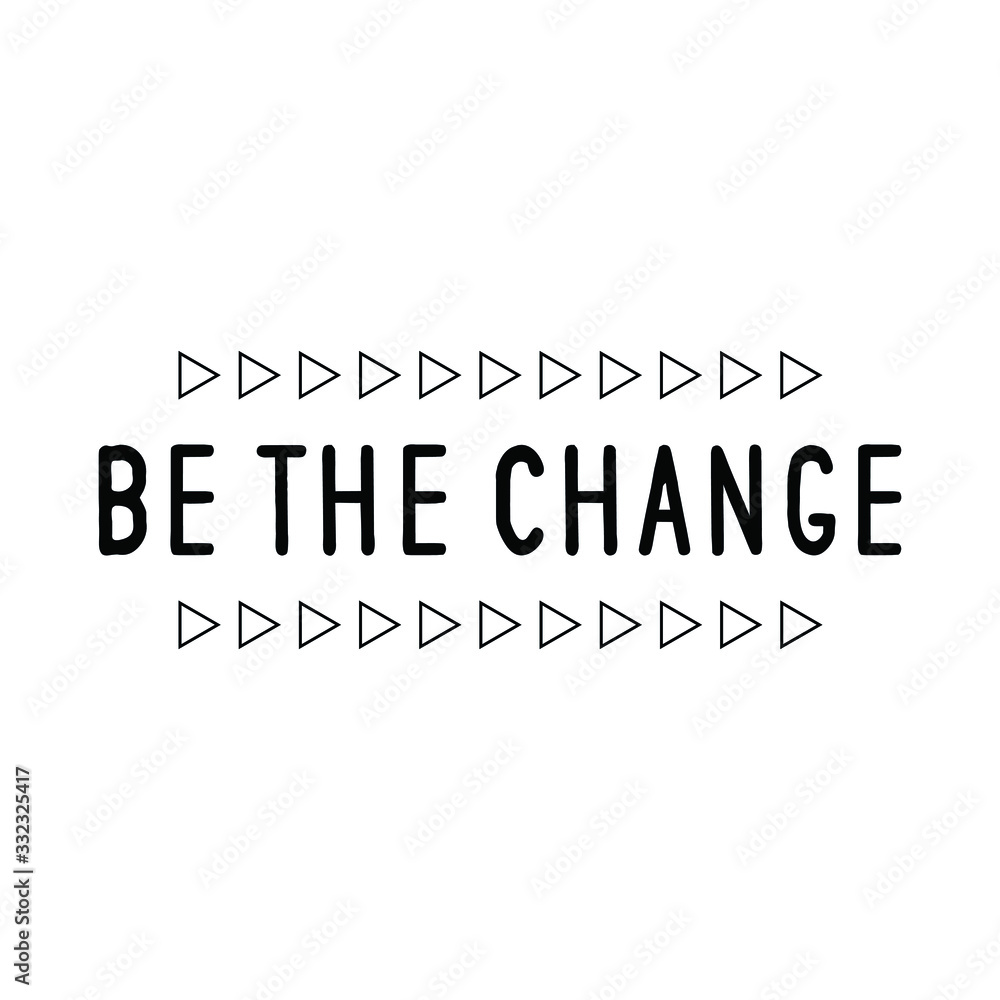 Be the change Vector saying. White isolate