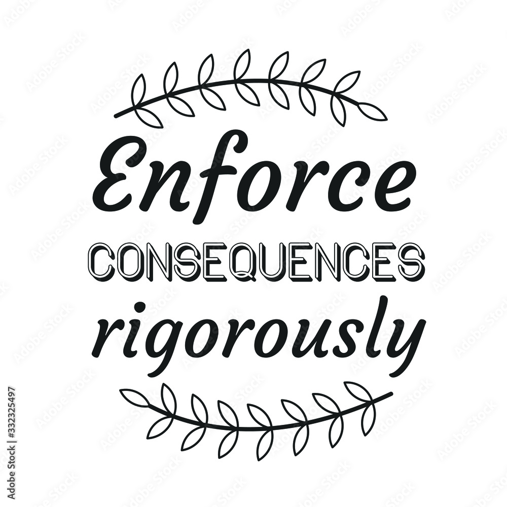 Enforce consequences rigorously Vector saying. White isolate