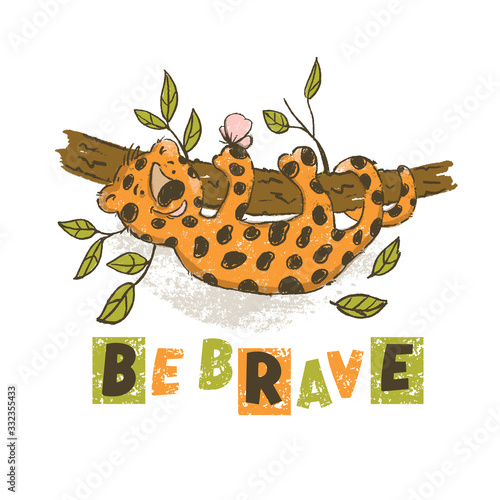 BE BRAVE Cartoon Cute Leopard Animal Vector Illustration Card for Print Fabric and Decoration