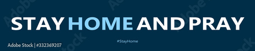 Stay Home and Pray concept. Corona virus. Hard times. Hope and Faith. Our God is greater.
