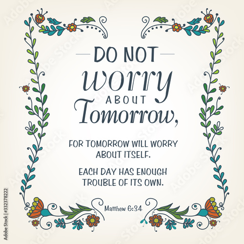 Do not worry about tomorrow. Biblical background. Christian poster. Modern calligraphy. Card. Quote. Scripture print
