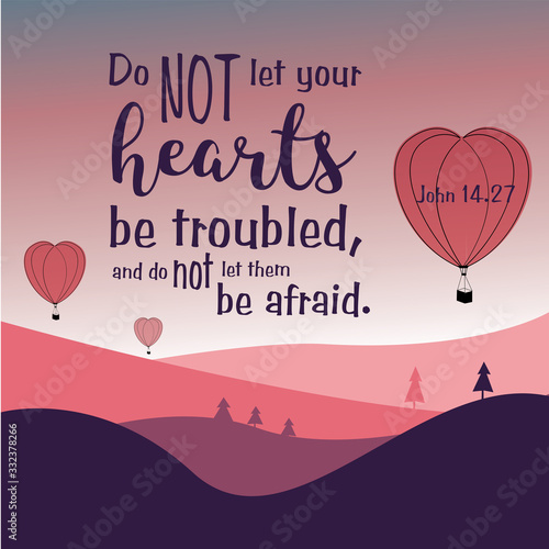 Bible Quote. Do not let your hearts be troubled. Bible verse. Modern calligraphy. Inspirational motivational quote.