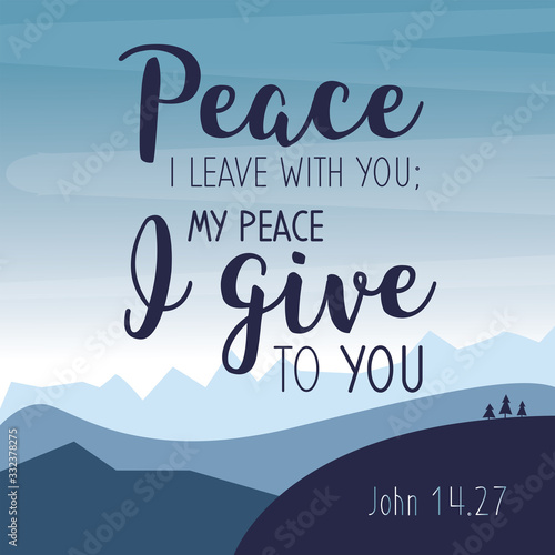 My Peace I give you. Bible Scripture Typography Design Card from Gospel of John. motivation quote.