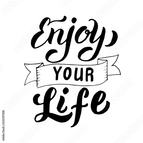 Enjoy your life text illustration.Trendy lettering poster design. Postcard, banner, cover, sticker. Adventure, travel, inspiration quote. Isolated vector.