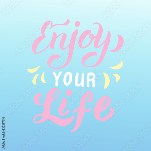 Enjoy your life font print.Trendy lettering poster design. Postcard, banner, cover, sticker. Adventure, travel, inspiration quote. Isolated vector.