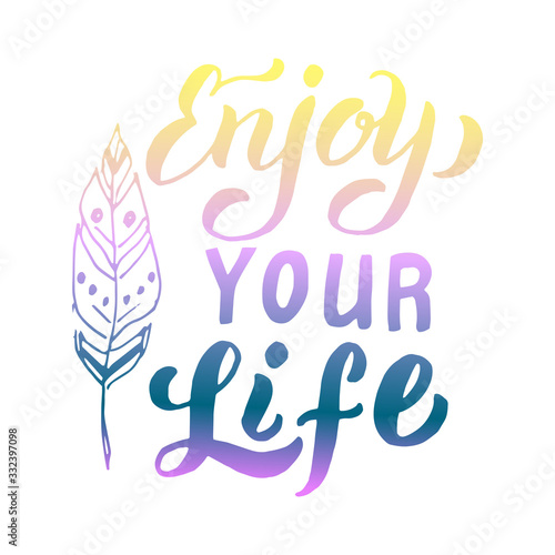 Trendy lettering poster design. Enjoy your life colorful text illustration. Postcard, banner, cover, sticker. Adventure, travel, inspiration quote. Isolated vector.