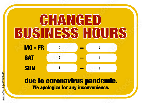 changed opening hours sign template with text CHANGED BUSINESS HOURS DUE TO CORONAVIRUS PANDEMIC with space for times