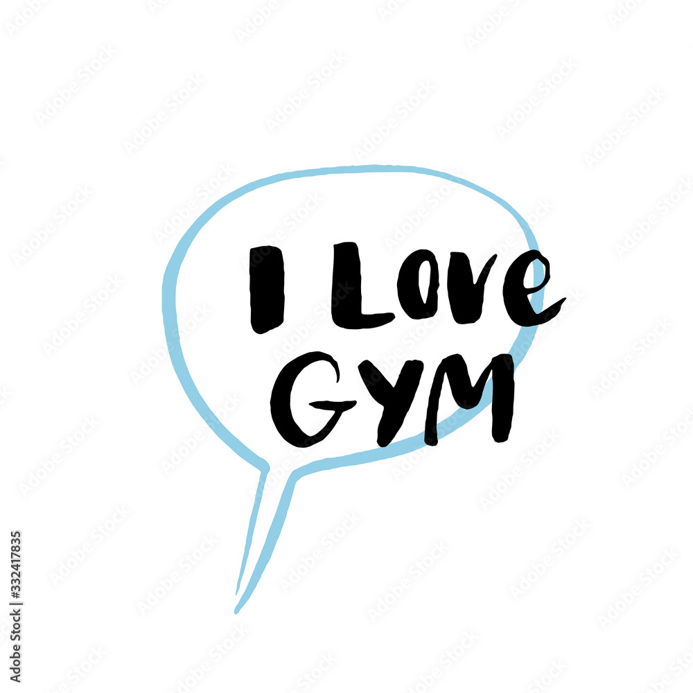 I Love Gym Workout and Fitness Motivation Quote. Creative Vector Typography Grunge Sport Banner Concept I Love Gym Workout and Fitness Motivation Quote. Creative Vector Typography Grunge Sport Banner Concept
