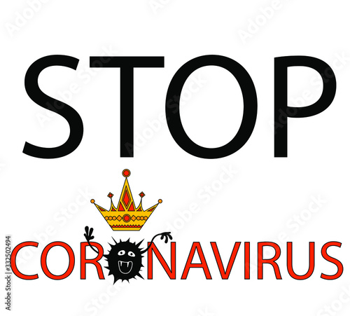 Stock vector illustration. Health and medical. Novel Coronavirus 2019. Pneumonia disease. CoVID-19 Virus outbreak spread. The text is written - Stop Coronavirus. A bacterium is drawn, on it is a crown