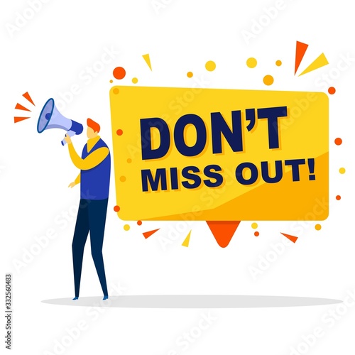  Male holding megaphone with don't miss out speech bubble. vector illustration