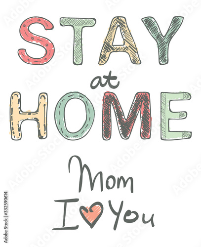 Stay at Home Mom, vector text on white background, parental care, prevention from virus. Stay home, stay safe